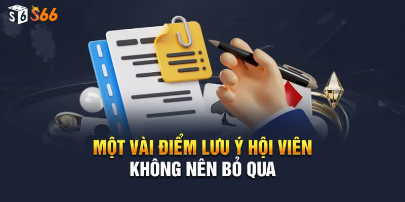 Một vài điểm lưu ý hội viên không nên bỏ qua khi đăng nhập s666