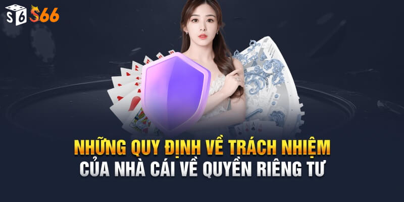 Những điều khoản điều kiện về trách nhiệm của công ty về quyền riêng tư
